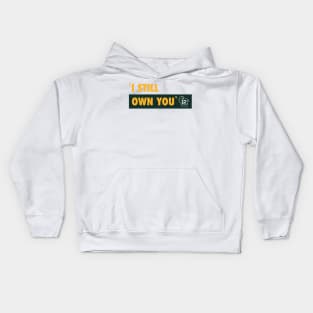 I Still Own You Kids Hoodie